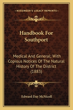Handbook for Southport Medical and General with Copious Notices