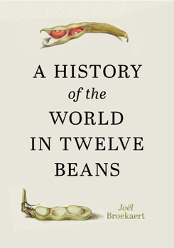 Hardcover A History of the World in Twelve Beans Book