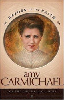 Amy Carmichael: For the Children of India (Heroes of the Faith) - Book  of the Heroes of the Faith