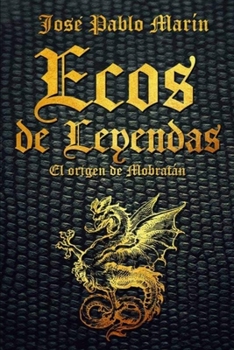 Paperback Ecos de Leyendas: El origen de Mobratán [Spanish] Book
