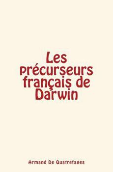 Paperback Les précurseurs français de Darwin [French] Book