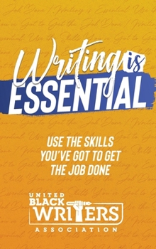 Hardcover Writing is Essential: How to Use What You've Got to Get the Job Done Book