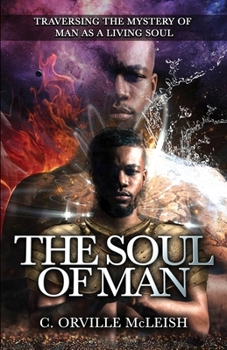 Paperback The Soul Of Man: Traversing the Mystery of Man As A Living Soul Book