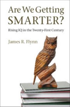 Hardcover Are We Getting Smarter?: Rising IQ in the Twenty-First Century Book