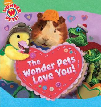 Hardcover The Wonder Pets Love You!. by Nickelodeon Book