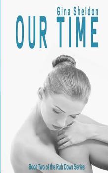 Our Time - Book #2 of the Rub Down