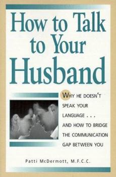 Paperback How to Talk to Your Husband; How to Talk to Your Wife Book