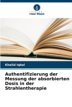 Paperback Authentifizierung der Messung der absorbierten Dosis in der Strahlentherapie [German] Book