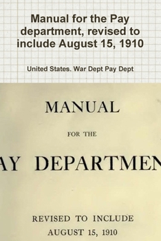 Manual for the Pay department, revised to include August 15, 1910