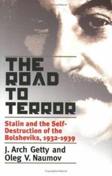 The Road to Terror: Stalin and the Self-Destruction of the Bolsheviks, 1932-1939 (Annals of Communism Series) - Book  of the Annals of Communism