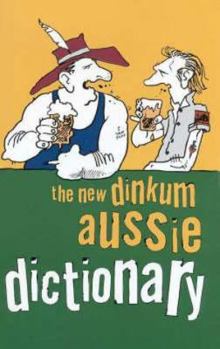 Paperback The New Dinkum Aussie Dictionary Book