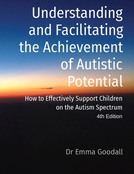 Paperback Understanding and Facilitating the Achievement of Autistic Potential Book