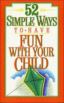 Paperback 52 Simple Ways to Have Fun with Your Child Book