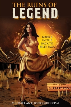 Paperback The Ruins of Legend: Book 8 in the Back to Billy Saga Book
