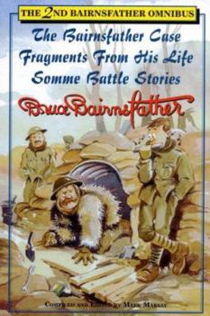 Paperback The 2nd Bairnsfather Omnibus: The Bairnsfather Case / Fragments from His Life / Somme Battle Stories Book