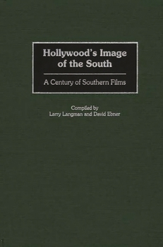 Hardcover Hollywood's Image of the South: A Century of Southern Films Book
