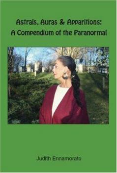 Paperback Astrals, Auras & Apparitions: A Compendium of the Paranormal Book