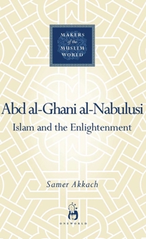 Hardcover 'Abd Al-Ghani Al-Nabulusi: Islam and the Enlightenment Book