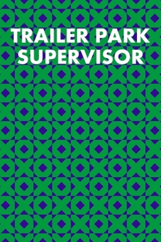 Paperback Trailer Park Supervisor: College Ruled Notebook 6"x9" 120 Pages Book