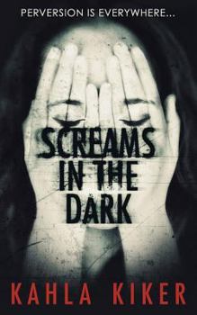 Paperback Screams in the Dark: Perversion is Everywhere Book