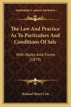Paperback The Law And Practice As To Particulars And Conditions Of Sale: With Notes And Forms (1879) Book