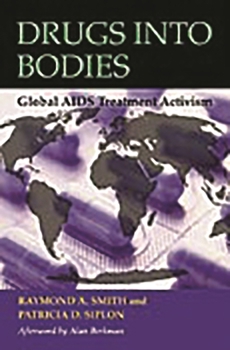 Hardcover Drugs into Bodies: Global AIDS Treatment Activism Book