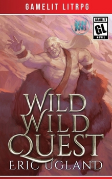 Paperback Wild Wild Quest: A LitRPG/GameLit Adventure Book