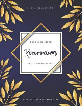 Paperback Reservations: Golden Leaves Cover Design Yearly Appointment Book Reservations Book for Restaurant Booking Notebook Reservation Table Book