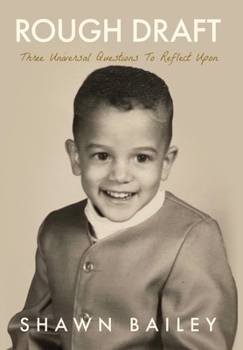 Hardcover Rough Draft: Three Universal Questions to Reflect Upon Book