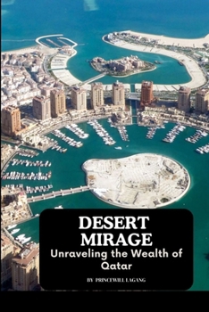 Desert Mirage: Unraveling the Wealth of Qatar
