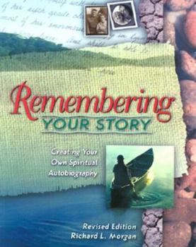 Paperback Remembering Your Story: Creating Your Own Spiritual Autobiography Book