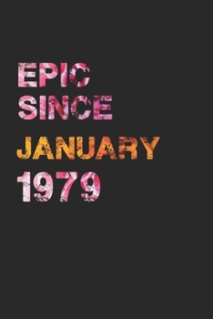 Epic since January 1979 : Awesome Ruled Notebook