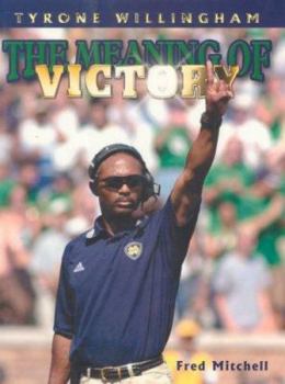 Hardcover Tyrone Willingham: Returning Notre Dame to Glory Book