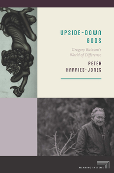 Paperback Upside-Down Gods: Gregory Bateson's World of Difference Book