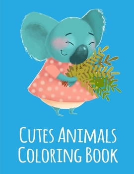 Cutes Animals Coloring Book: Children Coloring and Activity Books for Kids Ages 2-4, 4-8, Boys, Girls, Christmas Ideals (Animals Jokes)