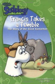 Hardcover Francis Takes a Tumble: The Story of the Good Samaritan Book