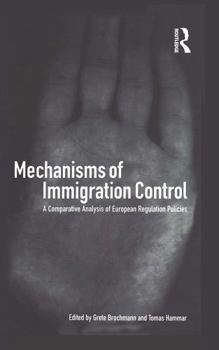 Paperback Mechanisms of Immigration Control: A Comparative Analysis of European Regulation Policies Book