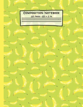 Paperback Bananas Composition Notebook: Banana Gifts: Paperback Blank Wide Ruled Lined Paper Journal for School: 8.5" x 11" Book