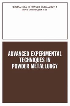 Paperback Advanced Experimental Techniques in Powder Metallurgy: Based on a Symposium on Advanced Experimental Techniques in Powder Metallurgy Sponsored by the Book