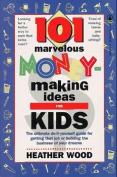 Paperback 101 Marvelous Money-Making Ideas for Kids Book