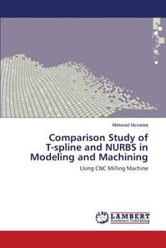Paperback Comparison Study of T-spline and NURBS in Modeling and Machining Book