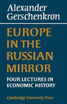 Hardcover Europe in the Russian Mirror: Four Lectures in Economic History Book