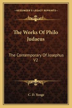 Paperback The Works Of Philo Judaeus: The Contemporary Of Josephus V2 Book