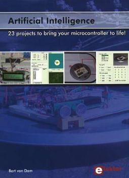 Paperback Artificial Intelligence: 23 projects to bring your microcontroller to life! Intelligence artificielle : donnez vie à vos microcontrôleurs Book