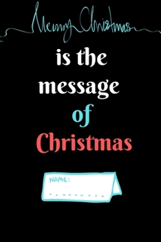 Paperback is the message of Christmas: NOTEBOOK ( 6x9 IN, 130 pages ) Book