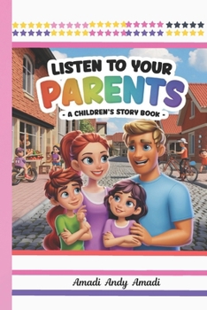 Paperback Listen to Your Parents: A Children's Story Book
