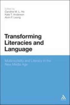 Paperback Transforming Literacies and Language: Multimodality and Literacy in the New Media Age Book