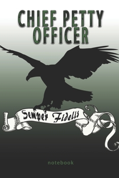 Chief Petty Officer - Semper Fidelis - Notebook: This Notebook is specially for  Chief Petty Officer. 100 pages with dot lines. Unique Notebook for ... as a Gift or a on duty diary or on a mission