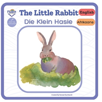 Paperback The Little Rabbit - Die Klein Hasie: Afrikaans - English Book