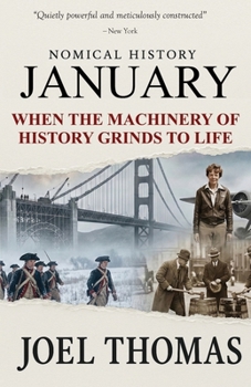 Nomical History January: When the Machinery of History Grinds to Life (Nomical History by Month)